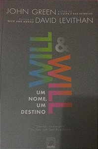 Will e Will : Um Nome, Um Destino - John Green e David Levithan  (Autor de A Culpa é das estrelas)