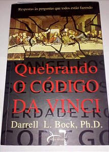 Quebrando o código Da Vinci - Darrell L. Bock