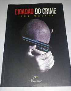 Cidadão do crime - Jess Walter