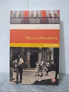 Melhores Crônicas: Manuel Bandeira - Eduardo Coelho (Seleção)