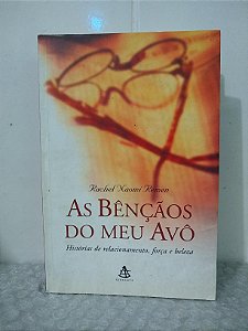 As Bênçãos do Meu Avô - Rachel Naomi Remen