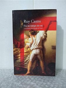 Era no Tempo do Rei - Ruy Castro