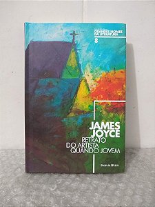 Grandes Nomes da Literatura Vol. 8: Retrato do Artista Quando Jovem - James Joyce