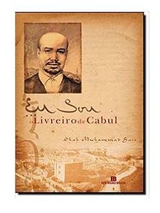 Eu sou o livreiro de cabul - Shah Muhammad Rais