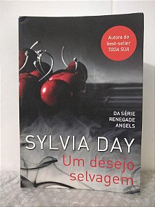 Um Desejo Selvagem - Sylvia Day