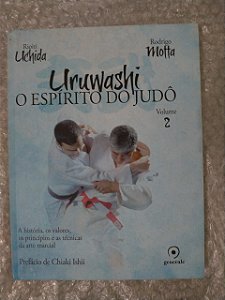 Uruwashi O Espírito do Judô - Rioiti  Ulchida e Rodrigo Motta - volume 2