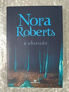 A Obsessão - Nora Roberts