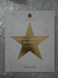 História Completa do Brasileirão - Roberto Assaf