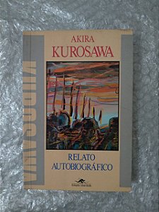 Relato Autobiográfico - AKira Kurosawa