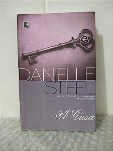 A Casa - Danielle Steel
