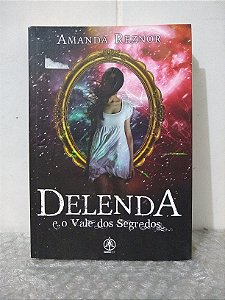 Delenda e o Vale dos Segredos - Amanda Reznor