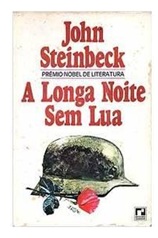 A Longa Noite sem Lua - John Steinbeck