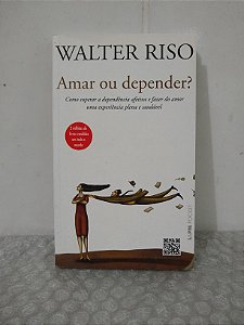 Amar ou Depender? - Walter Riso - LPM Pocket (Grifos Marcas)