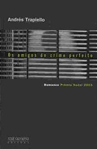 Os Amigos do Crime Perfeito - Andres Trapiello