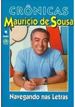 Crônicas Mauricio de Sousa - Navegando Nas Letras - Mauricio de Sousa