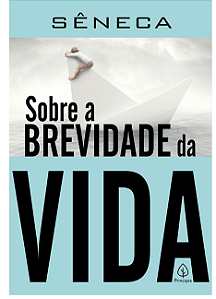 Sobre a Brevidade da Vida - Sêneca