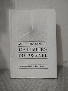 Os Limites do Possível - André Lara Resende