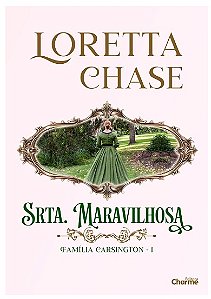 Srta. Maravilhosa - Loretta chase - Família Carsington 1