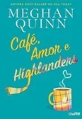 Café, amor e highlanders - Meghan Quinn