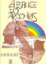 A Esfinge e o Arco-íris - David Loye