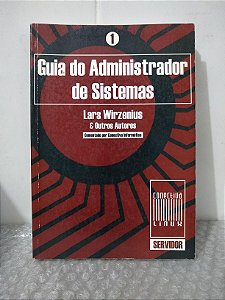 Guia do Administrador de Sistemas Vol. 1 - Lars Wirzenius e Outros Autores