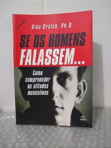 Se os Homens Falassem... - Alon Gratch