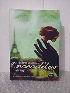 Os Olhos Amarelos dos Crocodilos - Katherine Pancol