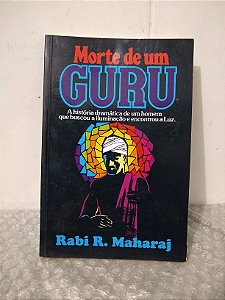Morte de um Guru - Rabi R. Maharaj