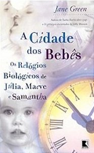 A Cidade dos bebês - Os Relógios Biológicos de Júlia, Maeve e Samantha - Jane Green (marcas)