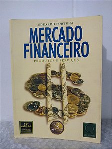 Mercado Financeiro produtos e Serviços - Eduardo Fortuna