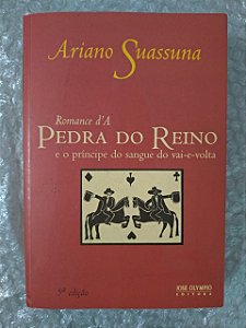 Romance d'A Pedra Do Reino e o Príncipe do Sangue do Vai-e-volta  - Ariano Suassuna