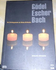 Godel Escher Bach - Um entrelaçamento de gênios brilhantes - Douglas Hofstadter