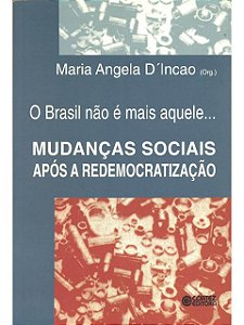 O Brasil não é mais aquele... - Maria Angela Incao
