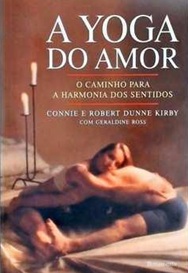 A Yoga do Amor - Connie e Robert Dunne Kirby