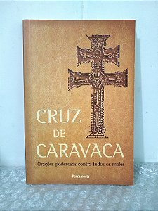 Cruz de Caravaca: Orações Poderosas Contra Todos os Males - Vários Autores