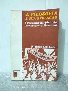 A Filosofia e Sua Evolução - R. Haddock Lobo