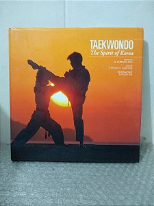 Taekwondo: The Spirit of Korea - H. Edward kim e Outros