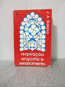 Respiração, Angústia e Renascimento - J. A. Gaiarsa