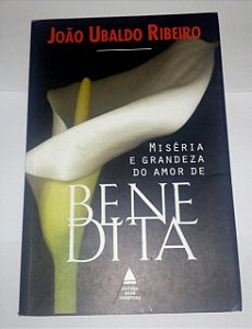 Miséria e grandeza do amor de Benedita - João Ubaldo Ribeiro