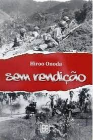Sem rendição - Hiroo Onoda