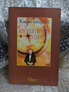 Os Vestígios do Dia - Kazuo Ishiguro