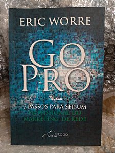 Go Pro - 7 Passos Para ser um profissional do Marketing de Rede - Eric Worre (marcas)