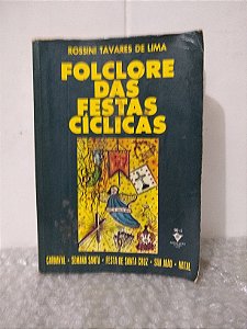 Folclore das Festas Cíclicas - Rossini Tavares de Lima