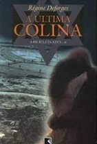 A última Colina: a Bicicleta Azul - 6 - Régine Deforges