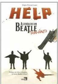 Help A lenda de um Beatle maníaco - Sérgio Pereira Couto