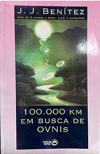 100.000 Km Em Busca de Ovnis - J. J.. Benitez