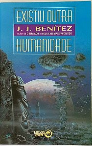 Existiu Outra Humanidade - J. J. Benítez
