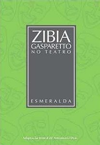 Zibia Gasparetto no Teatro: Esmeralda - Annamaria Dias