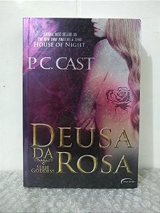 Deusa da Rosa - P. C. Cast