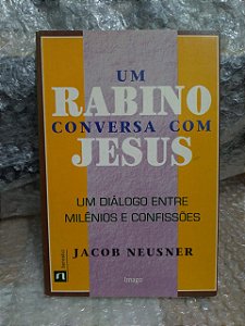Um Rabino Conversa com Jesus - Jacob Neusner